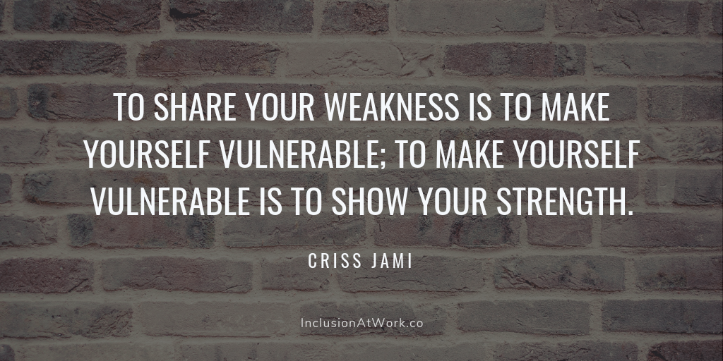 How to embrace vulnerability at work